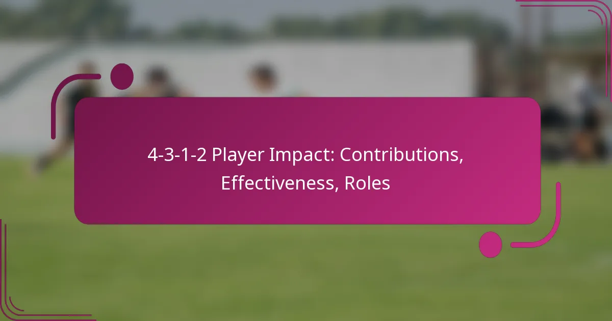 4-3-1-2 Player Impact: Contributions, Effectiveness, Roles