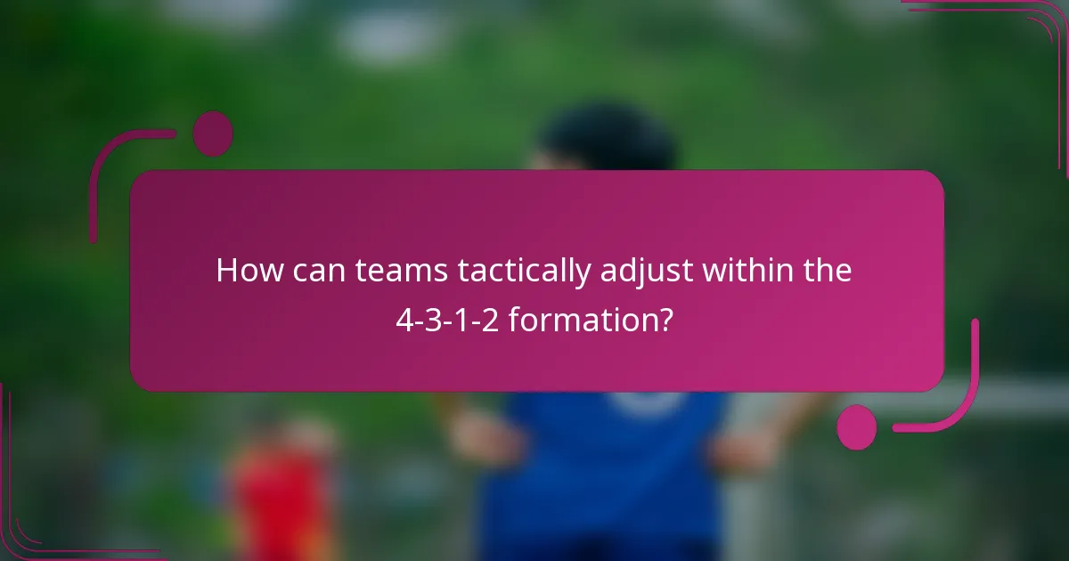 How can teams tactically adjust within the 4-3-1-2 formation?