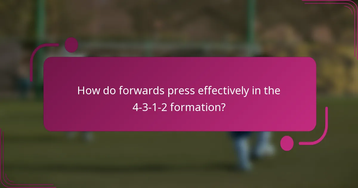 How do forwards press effectively in the 4-3-1-2 formation?
