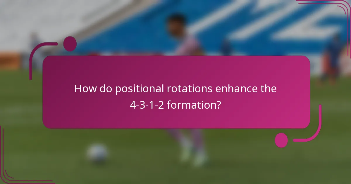 How do positional rotations enhance the 4-3-1-2 formation?