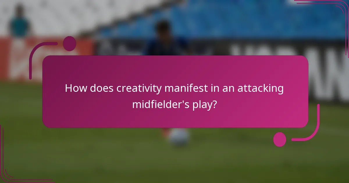 How does creativity manifest in an attacking midfielder's play?