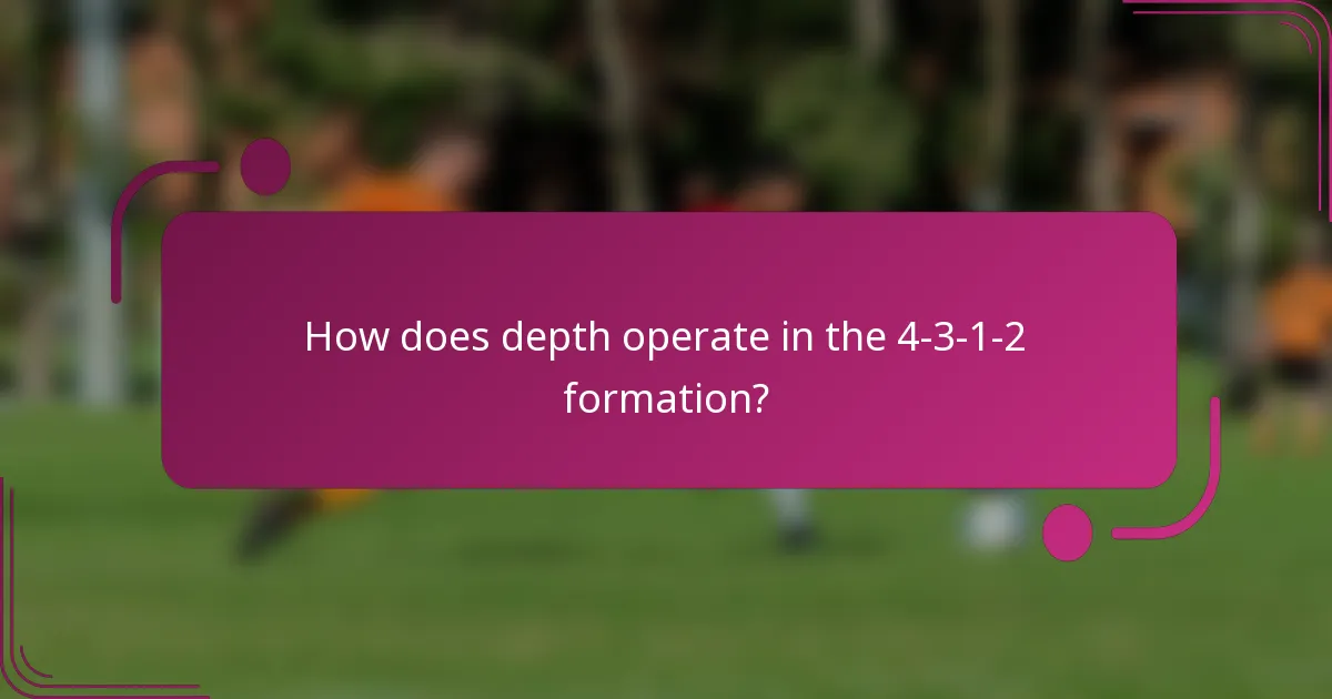How does depth operate in the 4-3-1-2 formation?