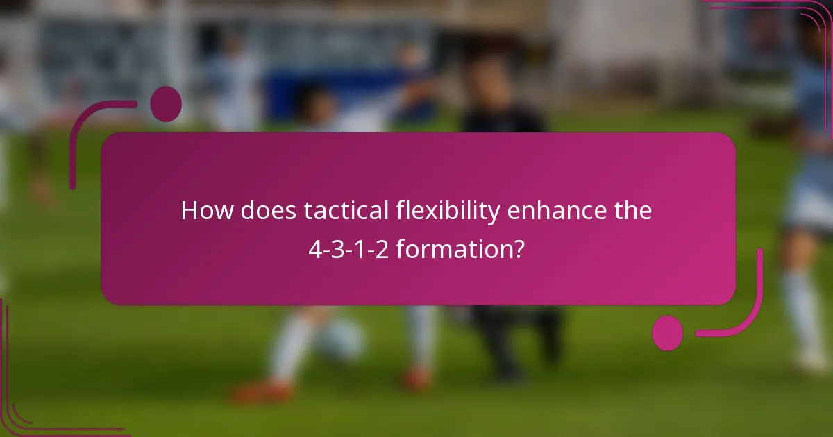 How does tactical flexibility enhance the 4-3-1-2 formation?