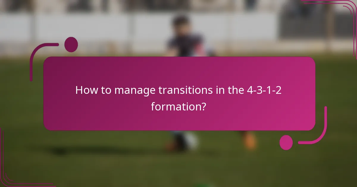 How to manage transitions in the 4-3-1-2 formation?
