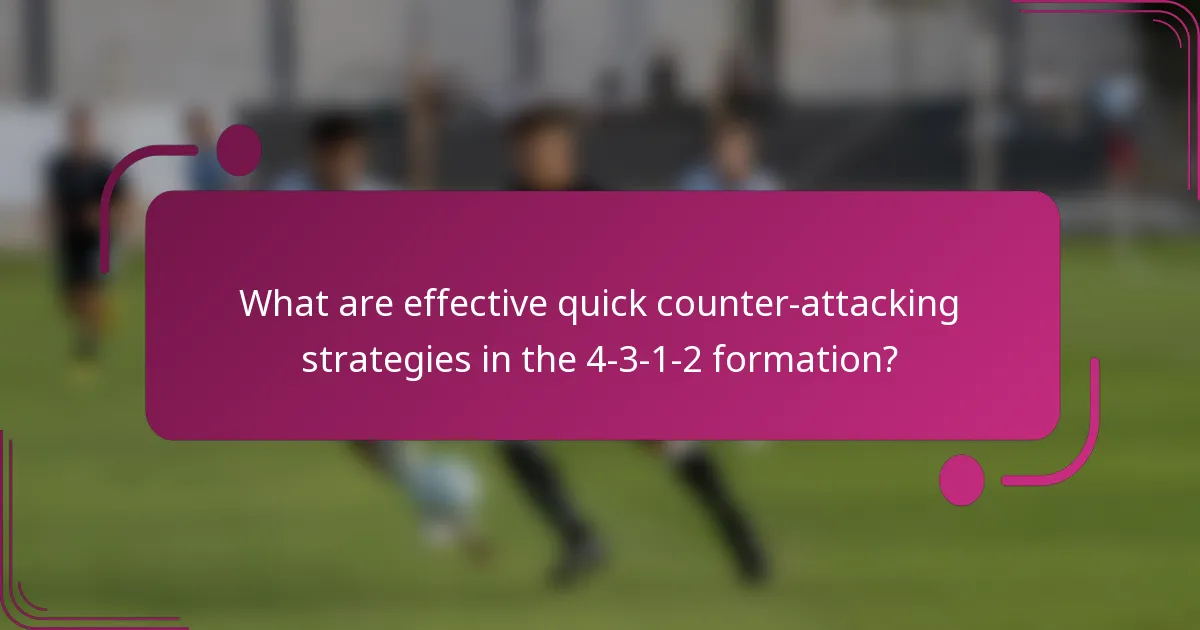 What are effective quick counter-attacking strategies in the 4-3-1-2 formation?