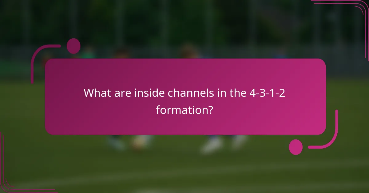 What are inside channels in the 4-3-1-2 formation?