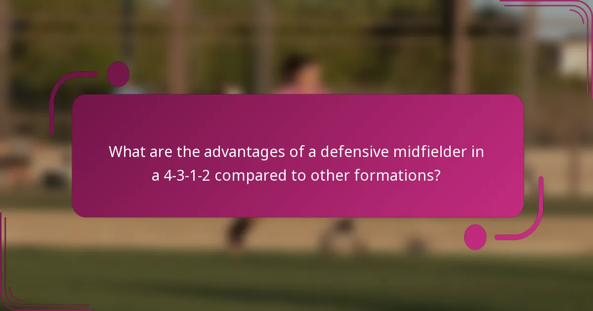 What are the advantages of a defensive midfielder in a 4-3-1-2 compared to other formations?