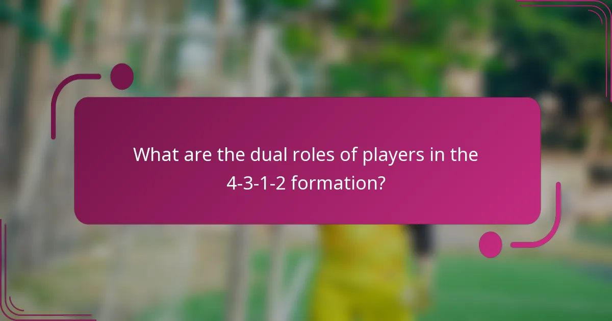 What are the dual roles of players in the 4-3-1-2 formation?