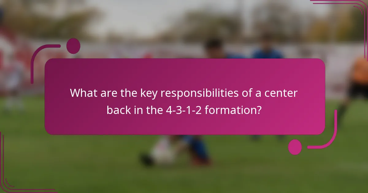 What are the key responsibilities of a center back in the 4-3-1-2 formation?
