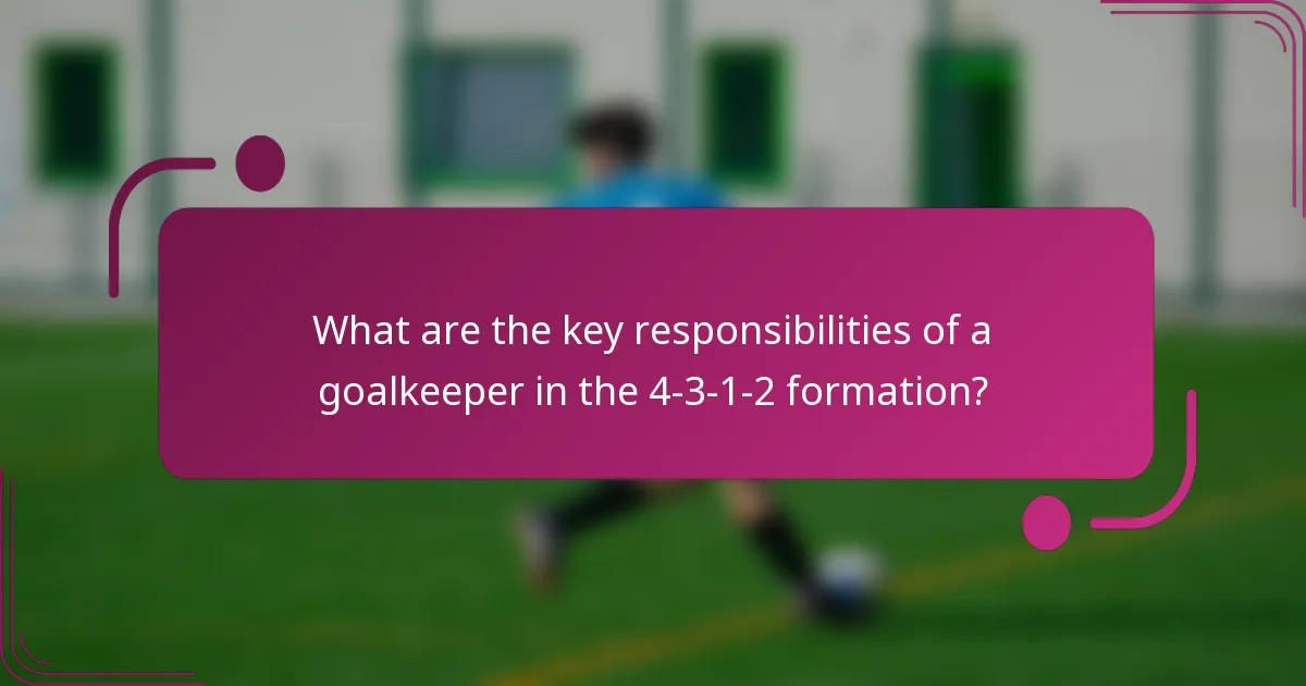 What are the key responsibilities of a goalkeeper in the 4-3-1-2 formation?
