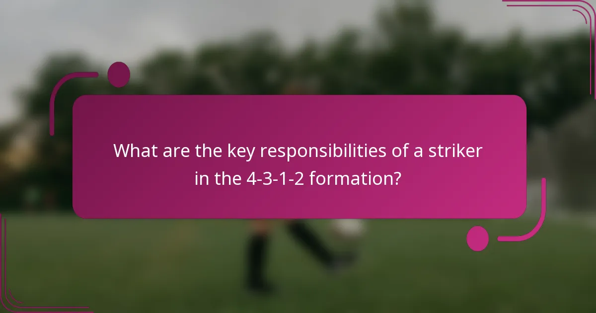 What are the key responsibilities of a striker in the 4-3-1-2 formation?
