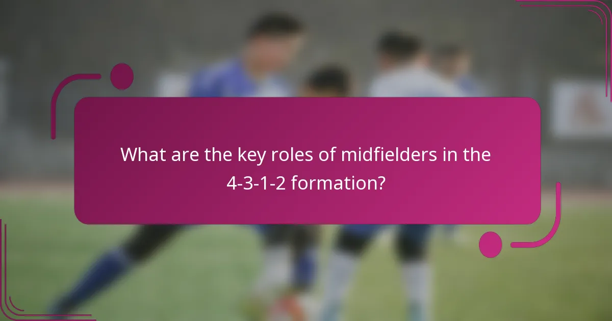 What are the key roles of midfielders in the 4-3-1-2 formation?