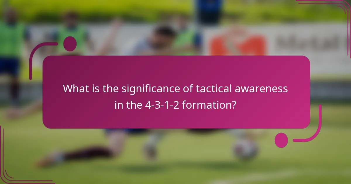 What is the significance of tactical awareness in the 4-3-1-2 formation?