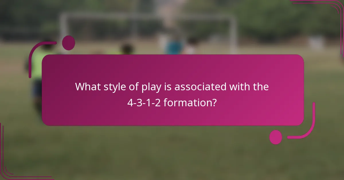 What style of play is associated with the 4-3-1-2 formation?