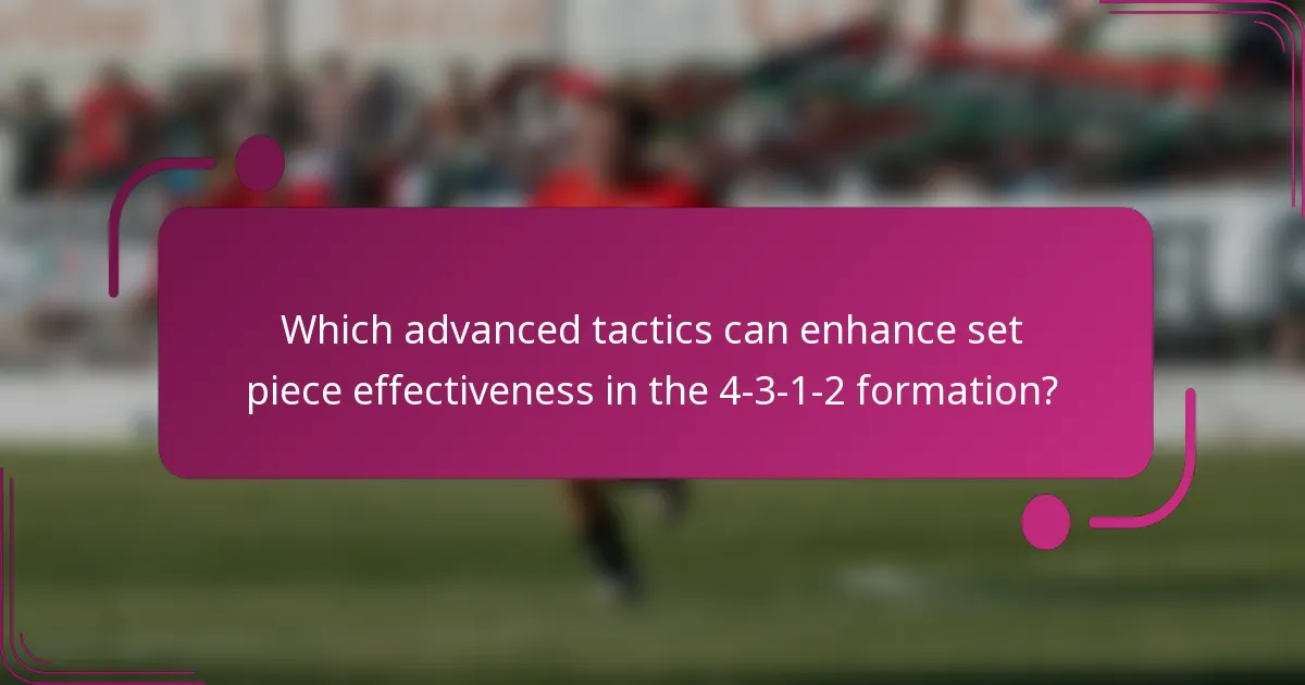 Which advanced tactics can enhance set piece effectiveness in the 4-3-1-2 formation?