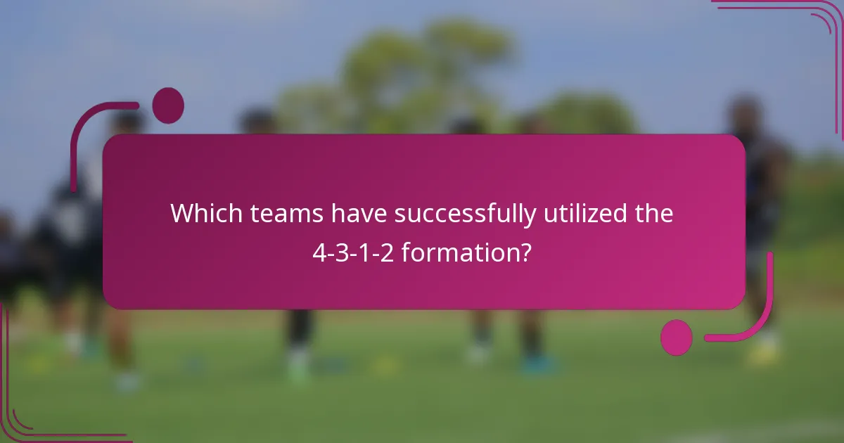 Which teams have successfully utilized the 4-3-1-2 formation?