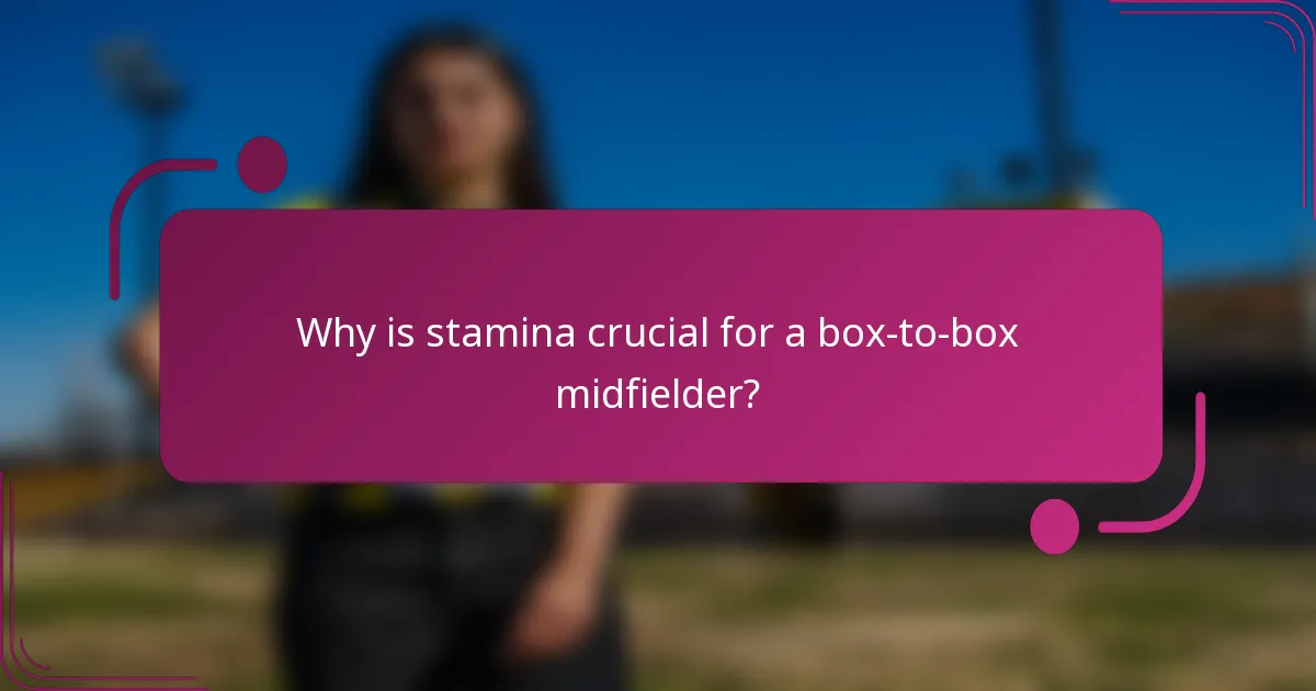 Why is stamina crucial for a box-to-box midfielder?